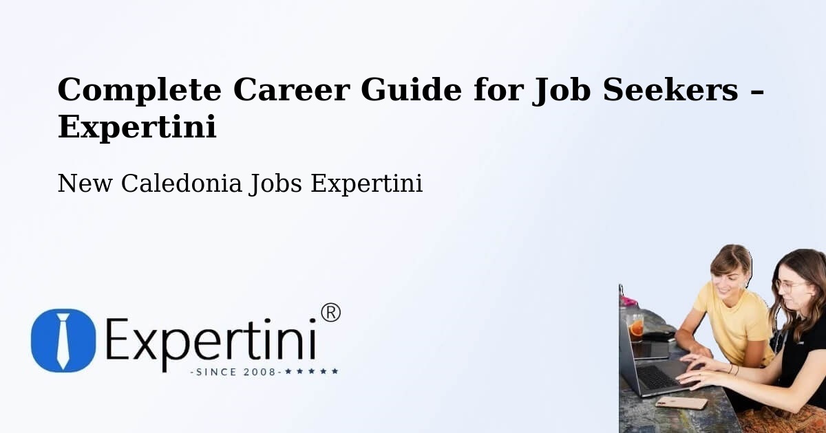 Career Guide for Job Seekers – Pinjen - Pinjen, New Caledonia Jobs Expertini